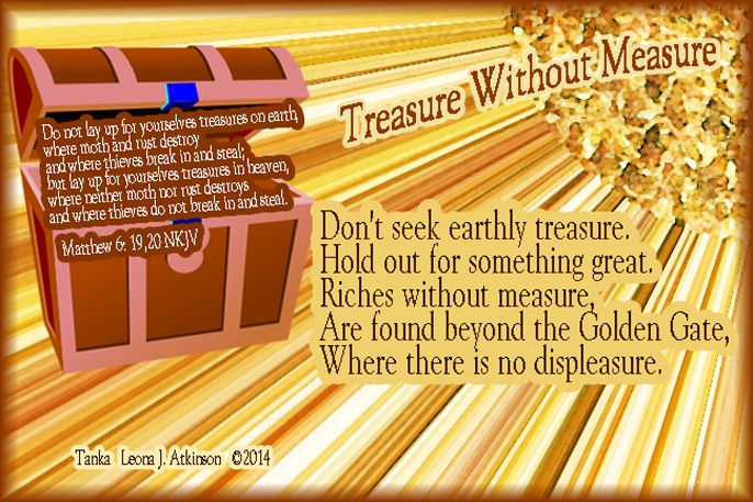   Tanka poem about treasures of heaven based on Matthew 6: 19, 20 scripture