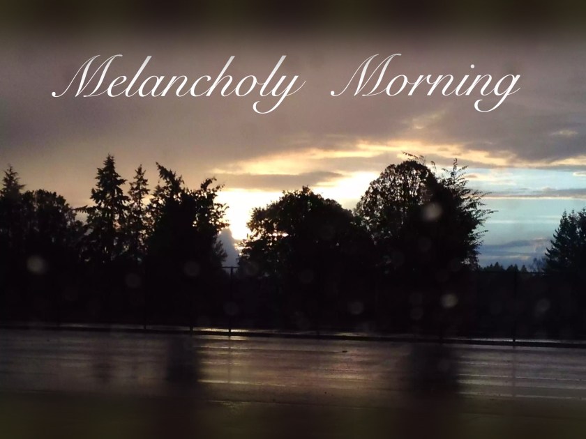 melancholy morning, dark clouds, rain
